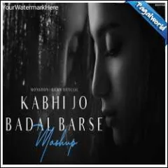 Kabhi Jo Badal Monsoon Mashup 2024 Mp3